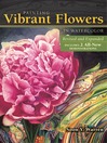 Cover image for Painting Vibrant Flowers in Watercolor